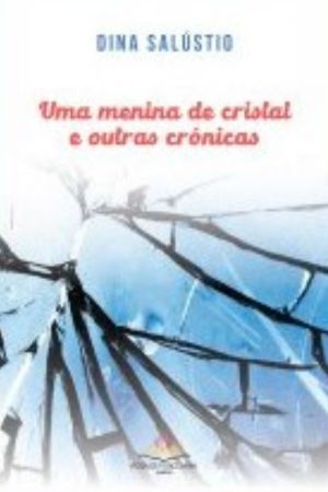 Uma Menina de Cristal e Outras Crónicas